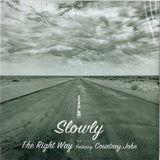 The Right Way / Slowly