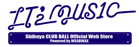 "IT'2 MUS1C" Shibuya CLUB BALL Official Web Store オープンいたしました！