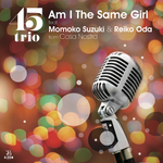 【ご予約販売受付中】Am I The Same Girl / 45trio feat. Momoko Suzuki & Reiko Oda from Cosa Nostra / 7インチ