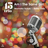 【絶賛好評発売中！】Am I The Same Girl / 45trio feat. Momoko Suzuki & Reiko Oda from Cosa Nostra / 7インチ