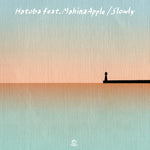 【絶賛好評発売中！】Hatoba / Slowly feat. Mahina Apple /７インチ (アナログ・レコード）