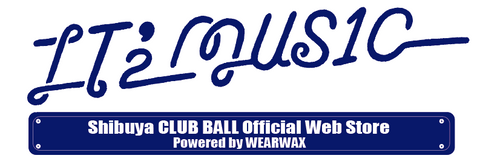 "IT'2 MUS1C" Shibuya CLUB BALL Official Web Store