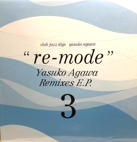 Remode -Yasuko Agawa Remixes EP3 / Yasuko Agawa