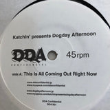 Katchin presents DOGDAY AFTERNOON / This Is All Coming Out Right Now